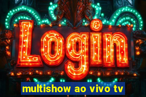 multishow ao vivo tv